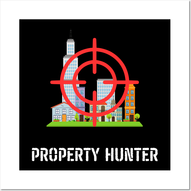 Property Hunter Wall Art by MogulwearShop